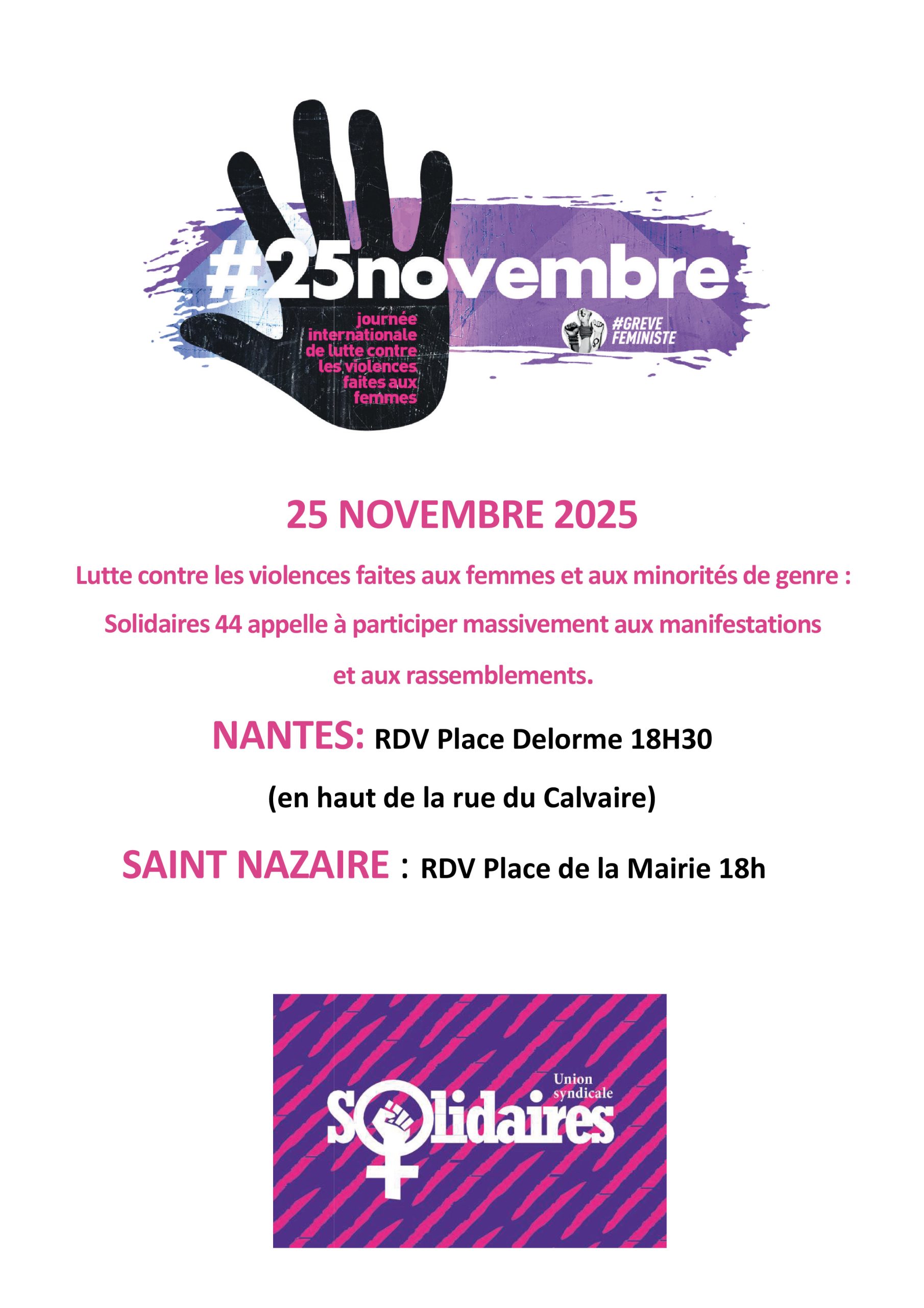 25 novembre :  contre les violences sexistes et sexuelles faites aux femmes et aux minorités de genre.
