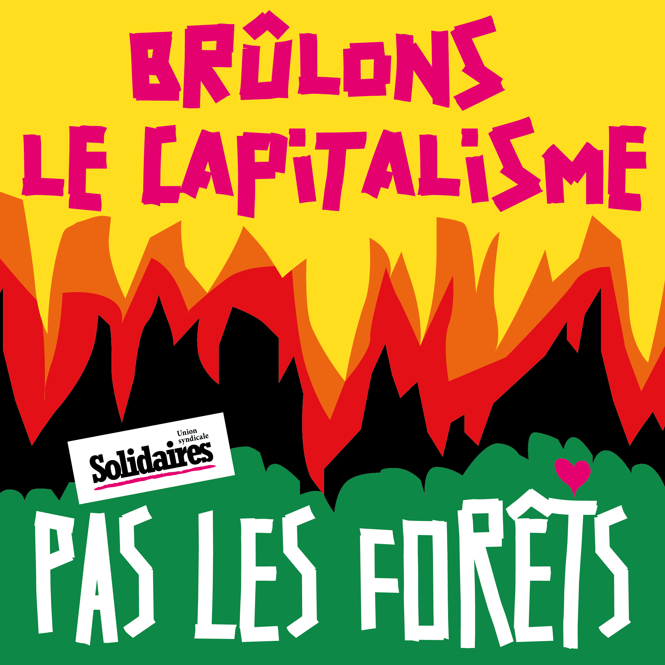 25 juillet – La planète brûle et les pyromanes gouvernent !